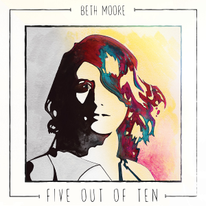 Beth Moore Five Out of Ten Album Cover