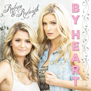 Robyn and Ryleigh By Heart 2016