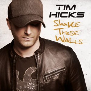 Tim Hicks Shake These Walls Album Cover