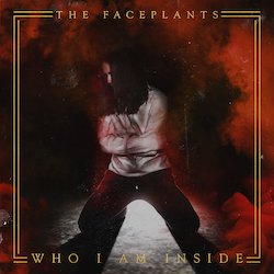 The Faceplants - Who I Am Inside - Cover Art