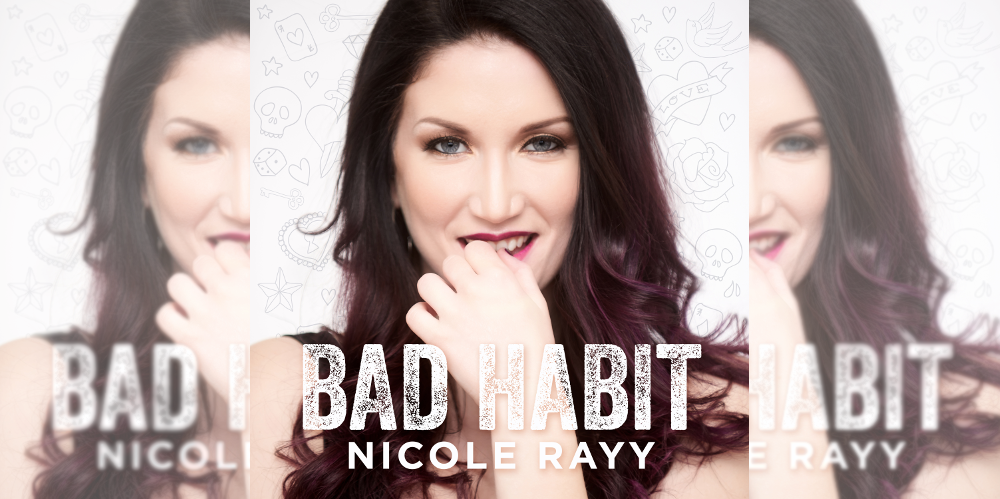 Nicole Rayy Bad Habit Single Premiere Feature