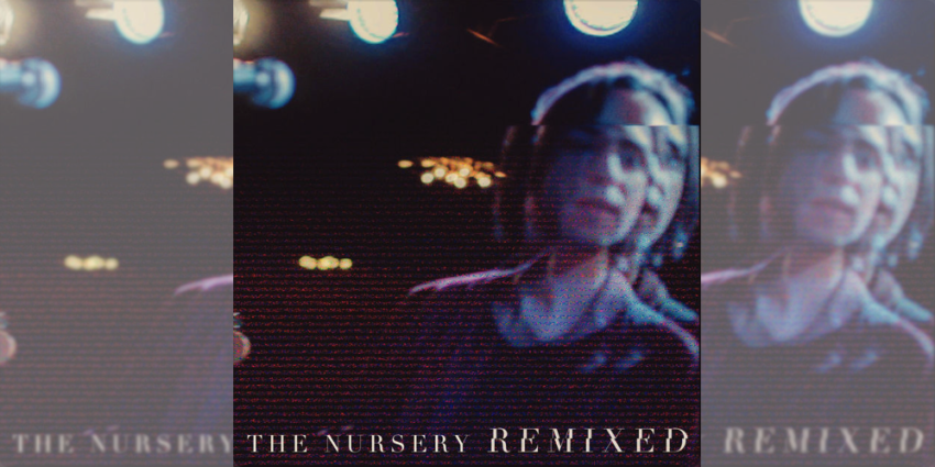 The Nursery Reworked Remixed Feature Banner