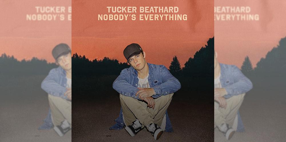 Tucker Beathard Nobodys Everything Album Feature