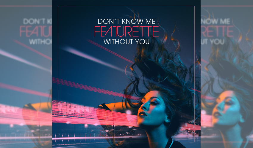 Featurette Don't Know Me Without You Single Feature