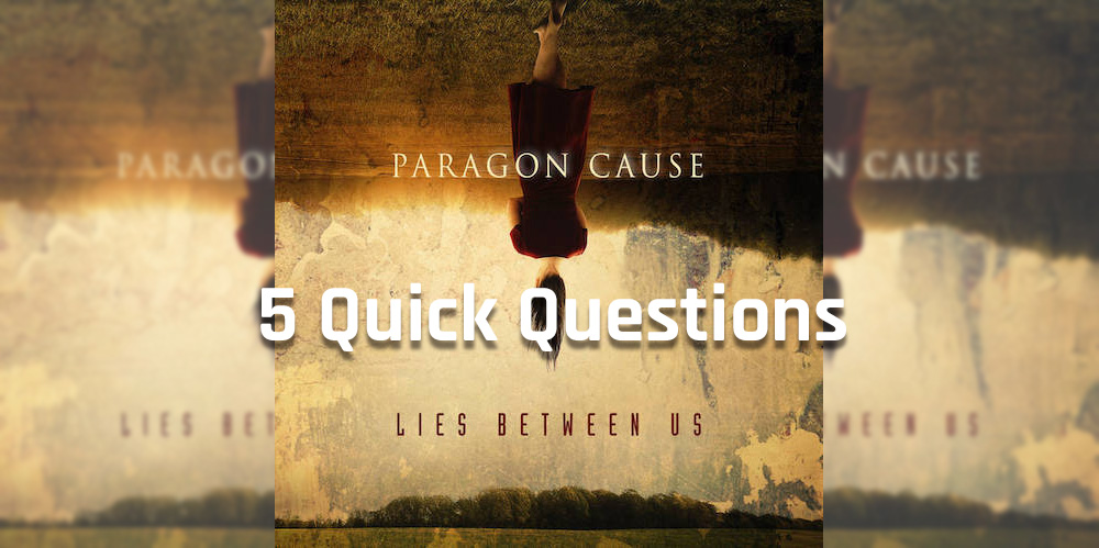Paragon Cause 5 Quick Questions Blog Feature