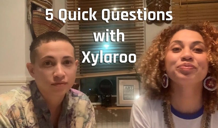 Xylaroo with 5 Quick Questions