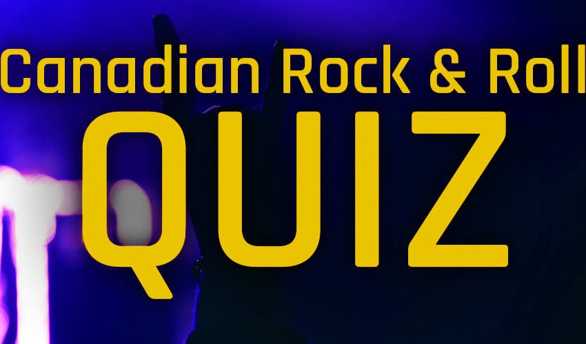 Canadian Rock and Roll Quiz Part 2 Apr 2020 Feature