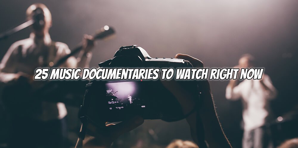 25 Music Documentaries to Watch Right Now Feature Image
