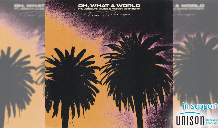 Oh, What A World - The Darcys ft Jocelyn Alice and Tafari Anthony Single Feature Unison Logo
