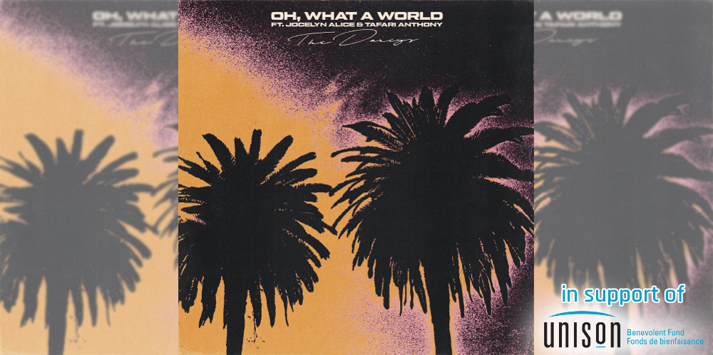 Oh, What A World - The Darcys ft Jocelyn Alice and Tafari Anthony Single Feature Unison Logo