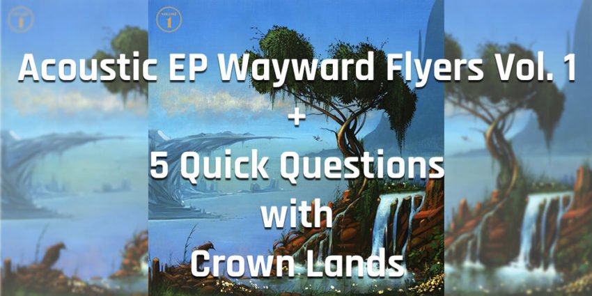Crown Lands Acoustic EP Wayward Flyers Vol. 1