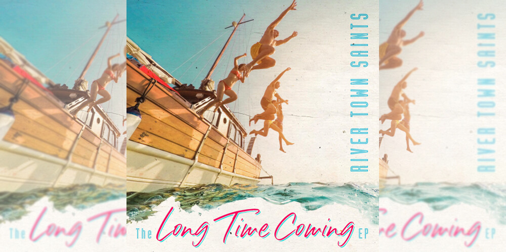 River Town Saints Long Time Coming EP Feature
