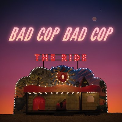 Bad Cop Bad Cop The Ride Album Art 400x400