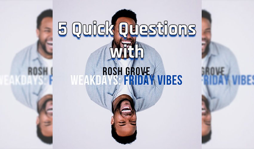 5 Quick Questions with Rosh Grove