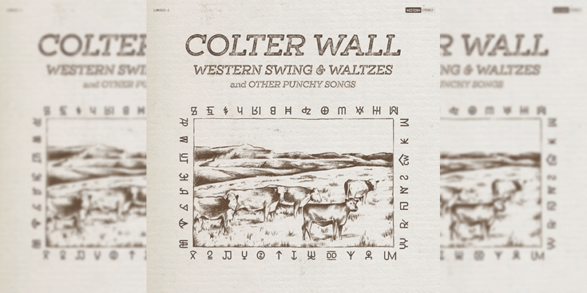 Colter Wall Western Swing & Waltzes and Other Punchy Songs Feature