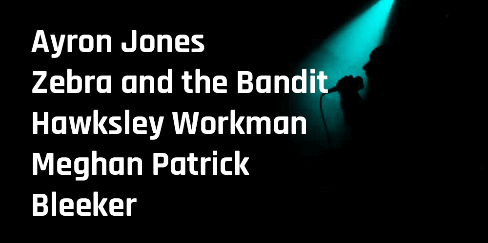 New Music Spotlight with Ayron Jones, Zebra and the Bandit, Hawksley Workman, Meghan Patrick, and Bleeker