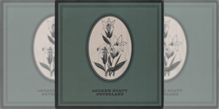 Andrew Hyatt Neverland EP feature