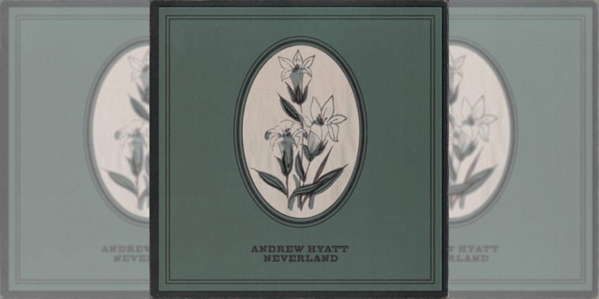 Andrew Hyatt Neverland EP feature