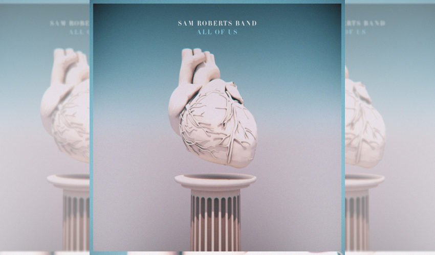Sam Roberts Band All Of Us Album Feature