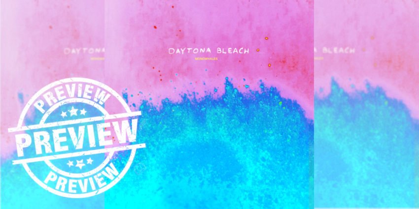 MONOWHALES - Daytona Bleach Album Preview Feature