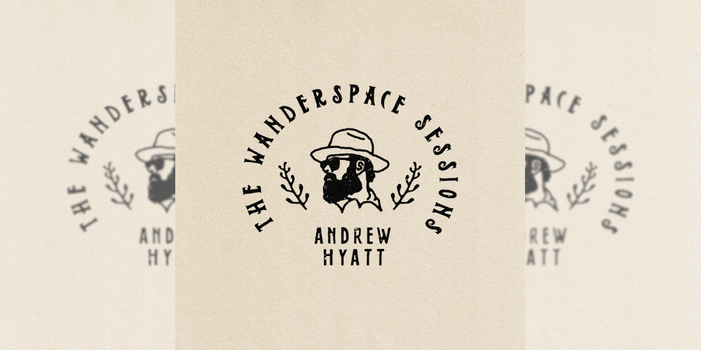 Andrew Hyatt The Wanderspace Sessions Feature
