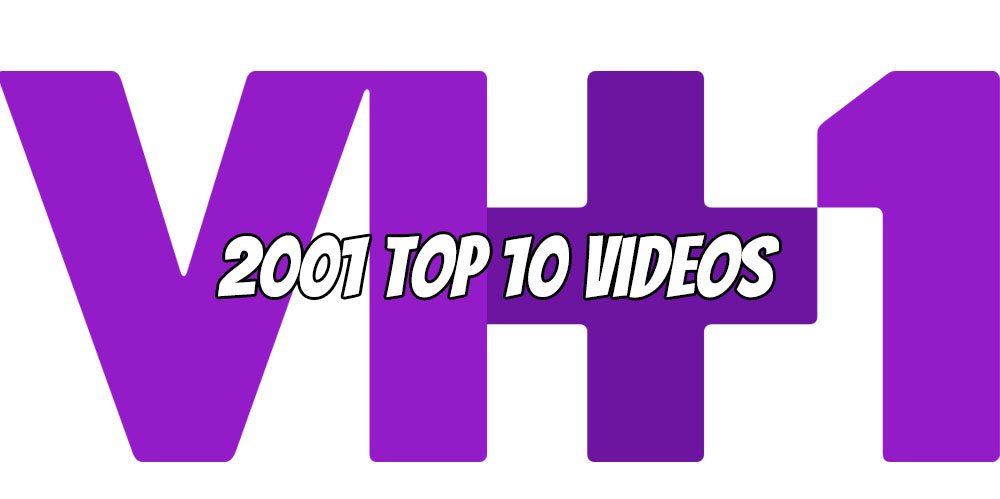 2001 VH1 Top 10 Videos v2