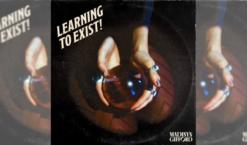 Madisyn Gifford Learning To Exist EP