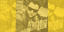 Chris Buck Band That When You Know Gold