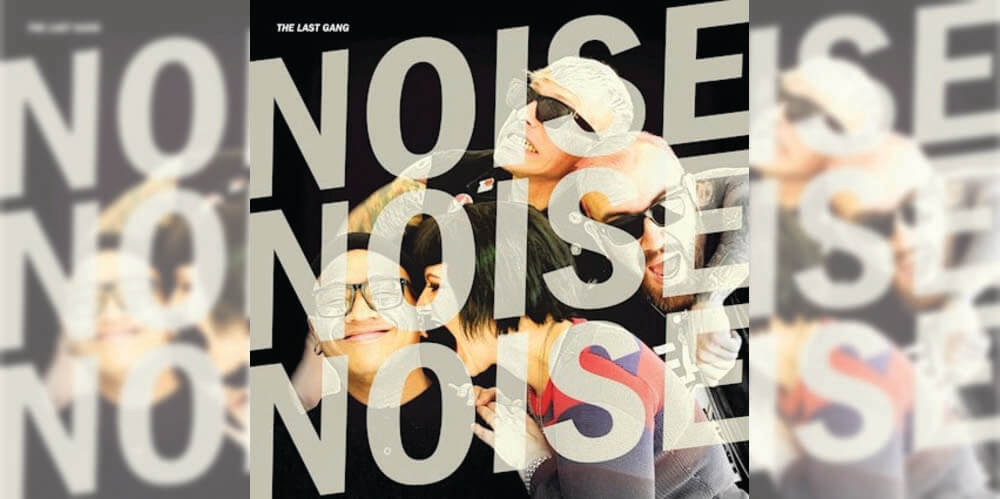 The Last Gang - Noise, Noise, Noise