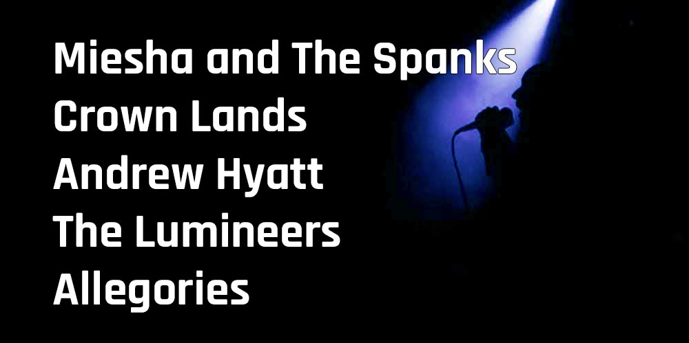 New Music Spotlight with Miesha and The Spanks, Crown Lands, Andrew Hyatt,  and more